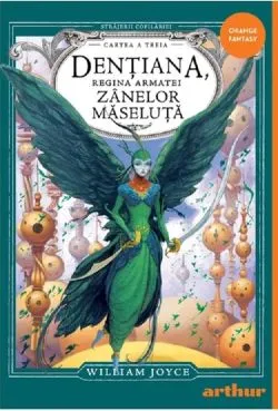 Strajerii copilariei Vol. 3 Dentiana de William Joyce