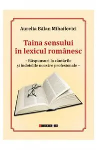 Taina sensului in lexicul romanesc de Aurelia Balan Mihailovici