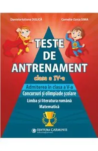 Teste de antrenament - Clasa 4 de Camelia-Zoica Sima