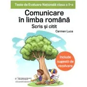 Teste de Evaluare Nationala clasa a 2-a. Comunicare in limba romana, scris si citit de Carmen Luca