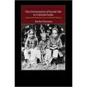 The Government of Social Life in Colonial India: Liberalism, Religious Law, and Women