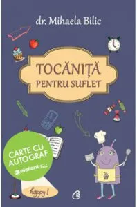 Tocanita pentru suflet (carte cu autograf) de Mihaela Bilic