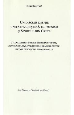 Un discurs despre unitatea crestina, ecumenism si Sinodul din Creta