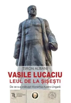 Vasile Lucaciu, Leul de la Șișești de Tiron Albani