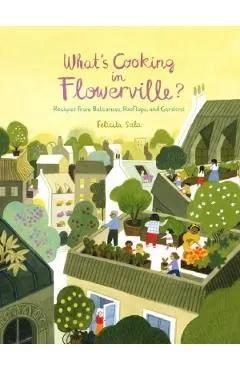 What's Cooking in Flowerville? de Felicita Sala