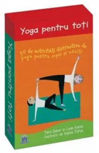 Yoga pentru toti. 50 de activitati distractive de yoga pentru copii si adulti de Leah Kalish