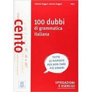 100 dubbi di grammatica italiana (libro)/100 de indoieli ale gramaticii italiene (carte). Explicatii si exercitii