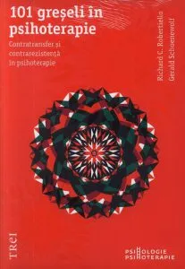 101 greseli in psihoterapie. Contratransfer si contrarezistenta in psihoterapie de Gerald Schoenewolf