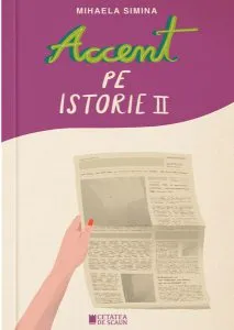 Accent pe istorie (Vol. II) de Mihaela Simina