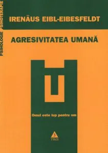 Agresivitatea umana de Irenaus Eibl-Eibesfeldt