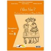 Alles klar? Deutsch trainieren mit Biga & Robi, auxiliar Germana L1, clasa a 8-a de Ursula Breuel