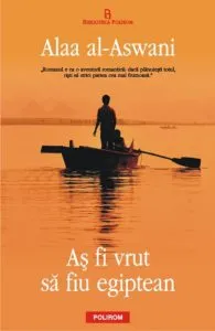 As fi vrut sa fiu egiptean de Alaa al-Aswani