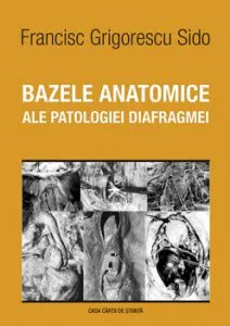 Bazele anatomice ale patologiei diafragmei de Francisc Grigorescu Sido