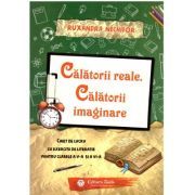 Calatorii reale. Calatorii imaginare. Caiet de lucru cu exercitii de literatie pentru clasele a 5-a si a 6-a