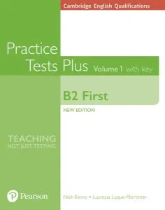 Cambridge English Qualifications: B2 First Volume 1 Practice Tests Plus with key, 1st edition