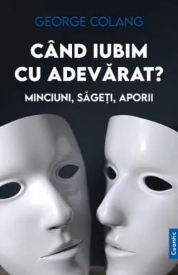 Cand iubim cu adevarat? de George Colang