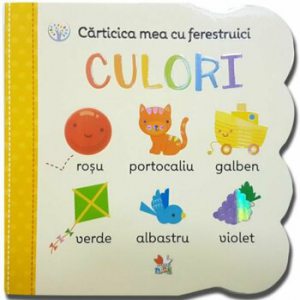 Carticica mea cu ferestruici. Culori