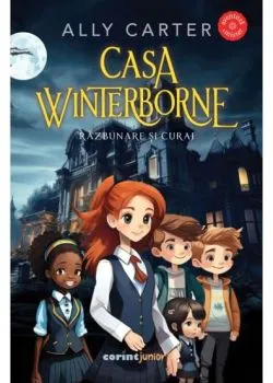 Casa Winterborne. Razbunare si curaj de Ally Carter