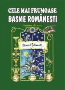 Cele mai frumoase basme romanesti - Vol 2: Demult, demult