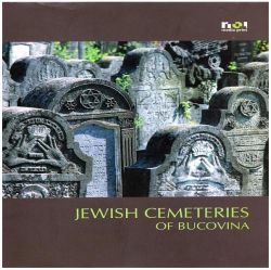 Cimitire evreieşti din Bucovina / Jewish Cemeteries of Bucovina (engleză)