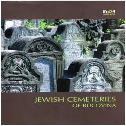 Cimitire evreieşti din Bucovina / Jewish Cemeteries of Bucovina (engleză) de Simon Geissbuehler