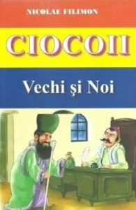 Ciocoii vechi si noi de Nicolae Filimon