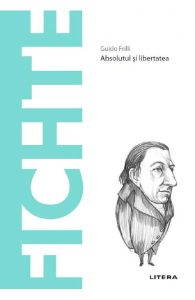 Descopera filosofia. Fichte