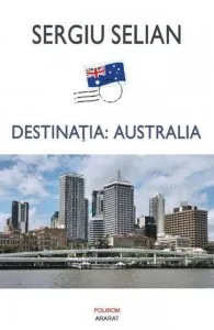 Destinatia: Australia de Sergiu Selian