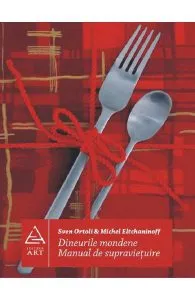 Dineurile mondene. Manual de supravietuire de Michel Eltchaninoff