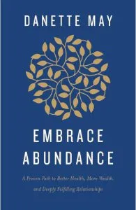 Embrace Abundance de Danette May