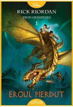 Eroul pierdut. Seria Eroii Olimpului Vol.1 de Rick Riordan