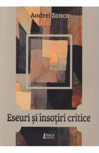 Eseuri si insotiri critice de Andrei Zanca