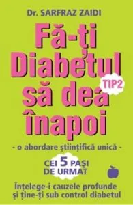 Fa-ti diabetul tip 2 sa dea inapoi de Sarfraz Zaidi