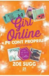 Girl Online. Pe cont propriu de Zoe Sugg