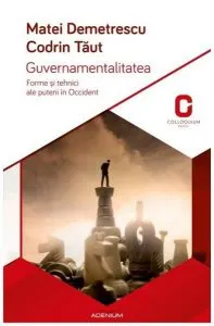 Guvernamentalitatea. Forme si tehnici ale puterii in Occident