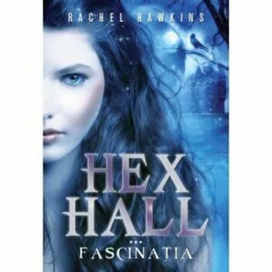 Hex Hall. Fascinatia. Vol. 3 de Rachel Hawkins