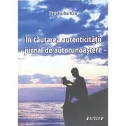 In cautarea autenticitatii de Natalia Burtoiu