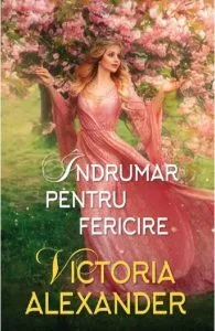 Indrumar pentru fericire de Victoria Alexander