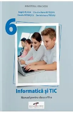 Informatica si TIC - Clasa 6 - Manual de Angela Blaga