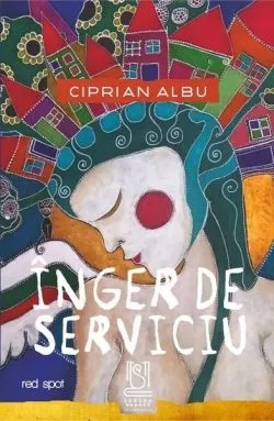 Înger de serviciu de Ciprian Albu