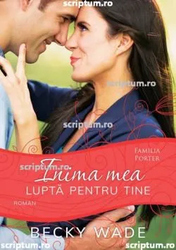 Inima mea lupta pentru tine de Becky Wade