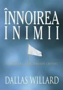 Innoirea inimii de Dallas Willard