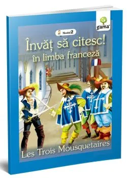 Invat sa citeasc in limba franceza. Cei trei muschetari