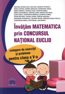 Invatam matematica prin concursul national Euclid: culegere de exercitii si probleme pentru clasa a V-a