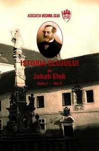 Istoria Clujului Seria I. Vol. V de Jakab Elek