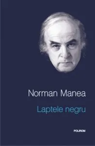 Laptele negru de Norman Manea
