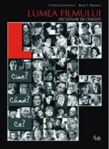 Lumea filmului. Dictionar de cineasti de Bujor T. Rapeanu