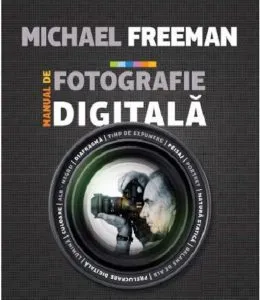 Manual de fotografie digitala de Michael Freeeman