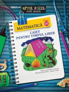 Matematica. Caiet pentru timpul liber. Clasa a III-a. Editia a VI-a de Maria Zaharia