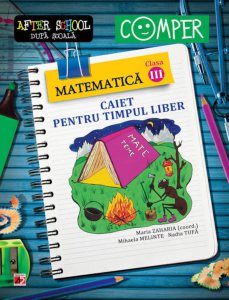 Matematica. Caiet pentru timpul liber. Clasa a III-a. Editia a VII-a